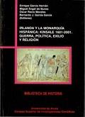IRLANDA Y LA MONARQUÍA HISPÁNICA : KINSALE 1601-2001 | 9788400080679