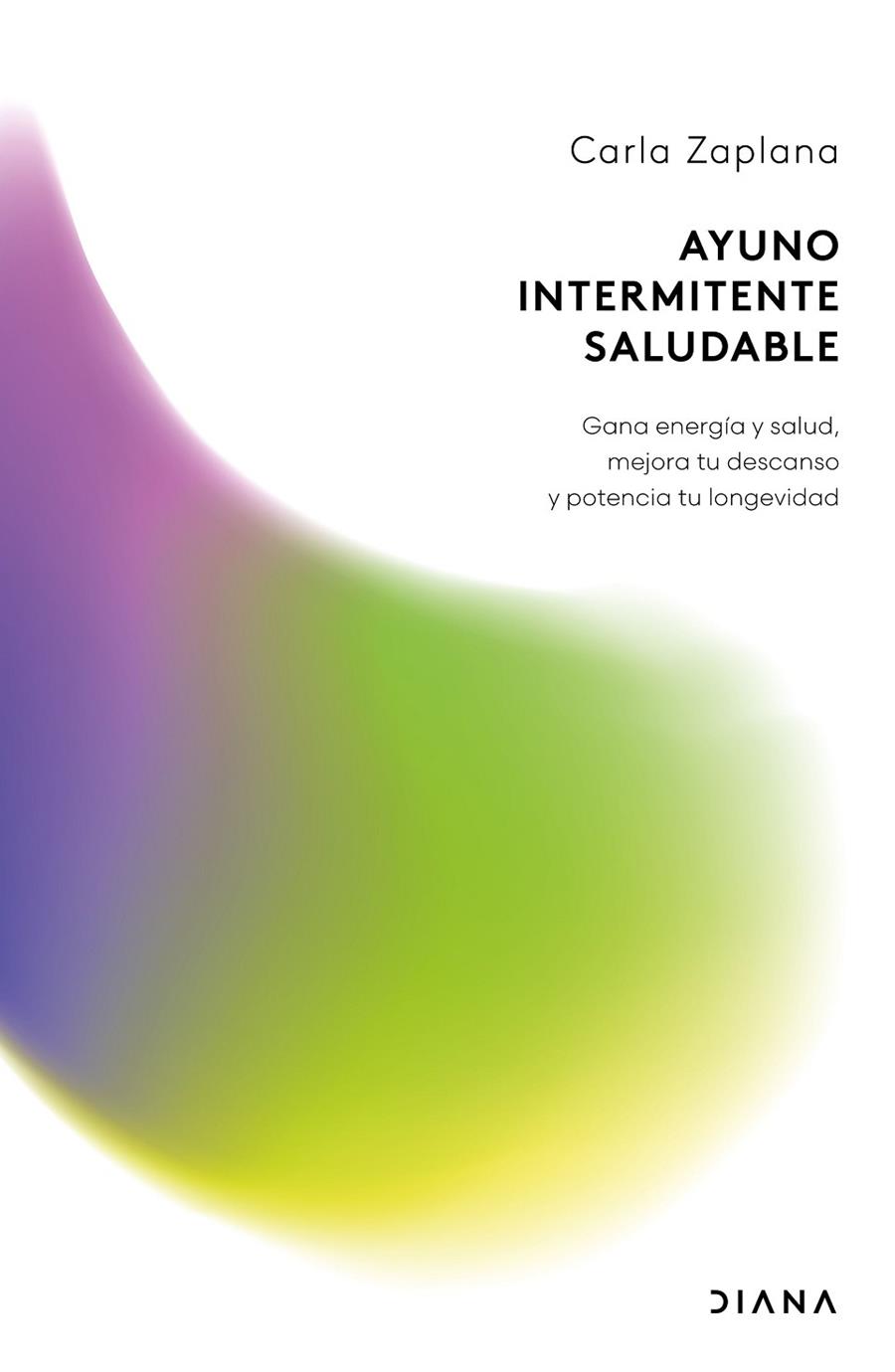 AYUNO INTERMITENTE SALUDABLE | 9788411193627 | ZAPLANA, CARLA
