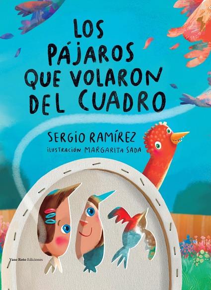 PÁJAROS QUE VOLARON DEL CUADRO, LOS | 9788419693792 | RAMIREZ, SERGIO