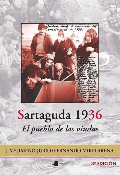 SARTAGUDA 1936. EL PUEBLO DE LAS VIUDAS | 9788491724698 | JIMENO JURÍO, JOSÉ MARÍA / MIKELARENA PEÑA, FERNANDO
