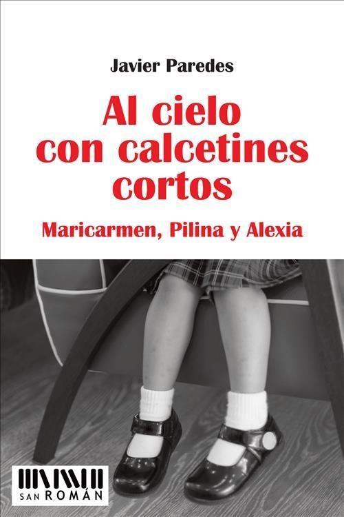AL CIELO CON CALCETINES CORTOS | 9788493955014 | PAREDES, JAVIER