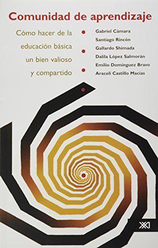 COMUNIDAD DE APRENDIZAJE | 9789682325489 | CÁMARA CERVERA, GABRIEL/RINCÓN GALLARDO SHIMADA, SANTIAGO/LÓPEZ SALMORÁN, DALILA