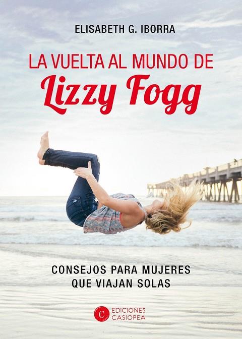 VUELTA AL MUNDO DE LIZZY FOGG, LA | 9788494724770 | GARCÍA IBORRA, ELISABETH