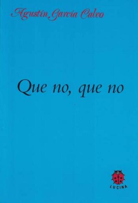 QUE NO, QUE NO | 9788485708499 | GARCIA CALVO, AGUSTIN