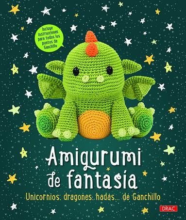 AMIGURUMI DE FANTASÍA. UNICORNIOS, DRAGONES, HADAS...DE GANCHILLO | 9788498746310 | VARIOS AUTORES