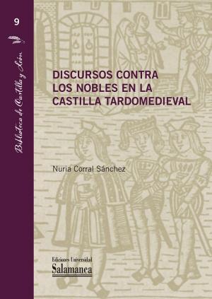 DISCURSOS CONTRA LOS NOBLES EN LA CASTILLA TARDOMEDIEVAL | 9788413113913 | CORRAL SÁNCHEZ, NURIA