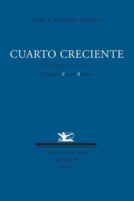 CUARTO CRECIENTE (ANTOLOGIA 198 | 9788484723448 | RAMIREZ LOZANO, JOSE ANTONIO