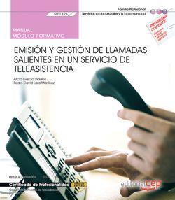 MANUAL. EMISIÓN Y GESTIÓN DE LLAMADAS SALIENTES EN UN SERVICIO DE TELEASISTENCIA (MF1424_2). 	GESTIÓN DE LLAMADAS DE TELEASISTENCIA (SSCG0111). CERTIF | 9788418060816 | AA.VV.