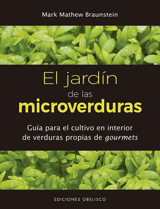 JARDÍN DE LAS MICROVERDURAS, EL | 9788491114215 | MATHEW BRAUNSTEIN, MARK