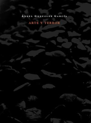 ARTE Y TERROR | 9788493657857 | GONZALEZ, ANGEL