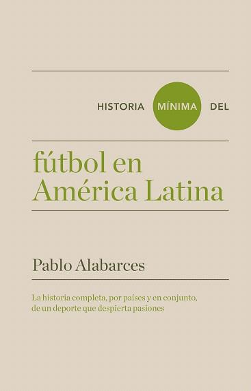 HISTORIA MÍNIMA DEL FÚTBOL EN AMÉRICA LATINA | 9788417141608 | ALABARCES, PABLO