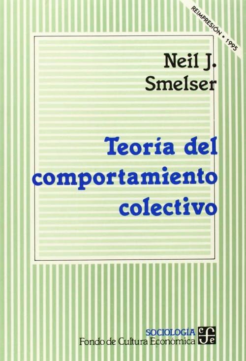 TEORÍA DEL COMPORTAMIENTO COLECTIVO | 9789681629557 | SMELSER, NEIL J.