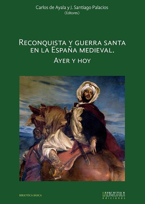 RECONQUISTA Y GUERRA SANTA EN LA ESPAÑA MEDIEVAL. AYER Y HOY | 9788416242818