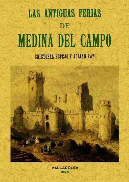 ANTIGUAS FERIAS DE MEDINA DEL CAMPO | 9788497610742 | ESPEJO, CRISTÓBAL / PAZ, JULIÁN