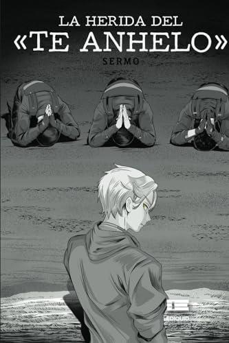 HERIDA DEL TE ANHELO, LA | 9789566404286 | SERMO, SERMO