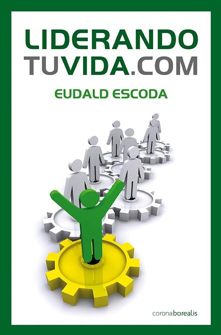 LIDERANDO TU VIDA.COM | 9788492635269 | EUDALD, ESCODA