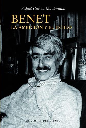 BENET, LA AMBICIÓN Y EL ESTILO | 9788494815058 | GARCIA MALDONADO, RAFAEL