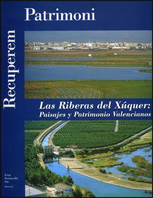 RIBERAS DEL XÚQUER, LAS : PAISAJES Y PATRIMONIO VALENCIANO | 9788437066202 | VARIOS AUTORES