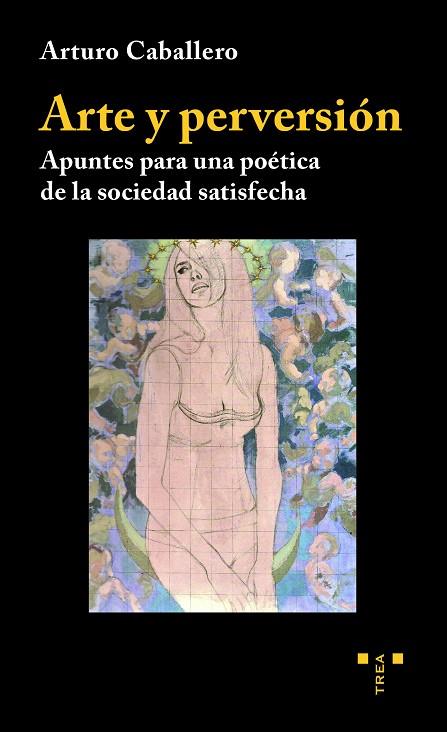 ARTE Y PERVERSIÓN | 9788418105500 | CABALLERO, ARTURO