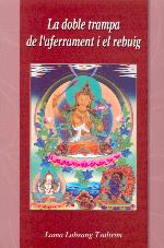 DOBLE TRAMPA DE L'AFERRAMENT I EL REBUIG, LA | 9788486615901 | TSULTRIM, LAMA LOBSANG