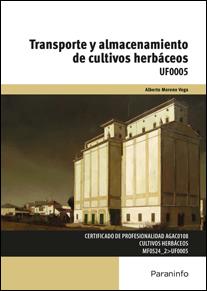 TRANSPORTE Y ALMACENAMIENTO DE CULTIVOS HERBÁCEOS | 9788497328715 | MORENO VEGA, ALBERTO
