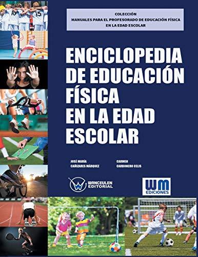 ENCICLOPEDIA DE EDUCACIÓN FÍSICA EN LA EDAD ESCOLAR | 9788499934976 | CAÑIZARES MARQUEZ, JOSE MARIA