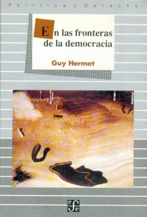 EN LAS FRONTERAS DE LA DEMOCRACIA | 9789681613631 | HERMET, GUY