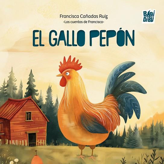 GALLO PEPÓN, EL | 9791388050091 | CAÑADAS RUIZ, FRANCISCA (LOS CUENTOS DE FRANCISCA)