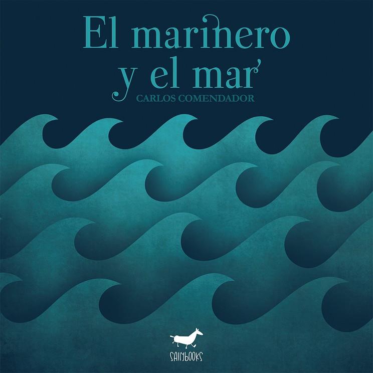 MARINERO Y EL MAR, EL | 9788417255268 | COMENDADOR, CARLOS