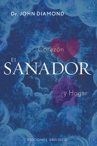 SANADOR, EL. CORAZON Y HOGAR | 9788477208617 | DIAMOND, DR. JOHN