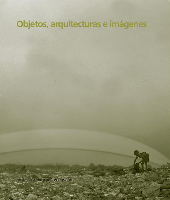 OBJETOS, ARQUITECTURA E IMÁGENES | 9788413400174