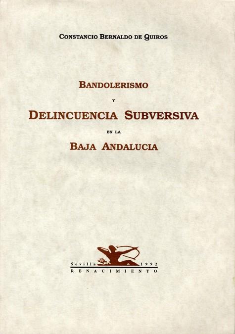 BANDOLERISMO Y DELINCUENCIA SUBVERSIVA EN LA BAJA ANDALUCÍA | 9788486307479 | QUIROS, CONSTANCIO BER