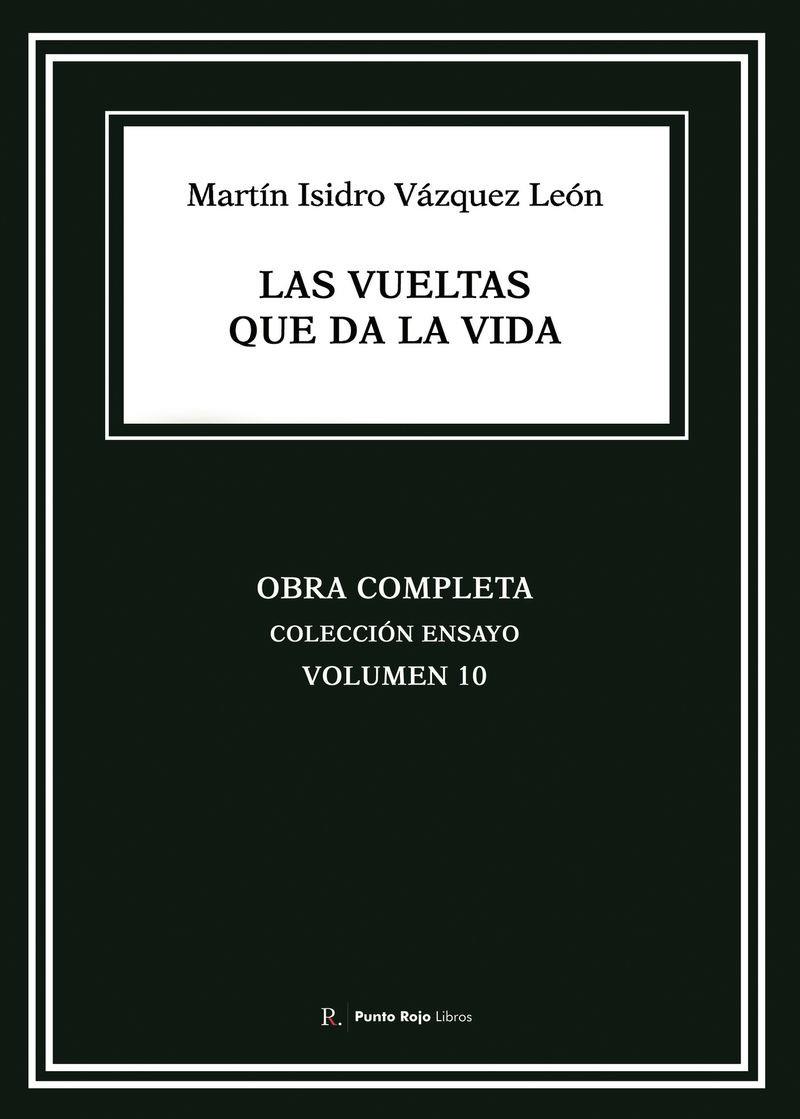 VUELTAS QUE DA LA VIDA, LAS | 9790522518725 | VÁZQUEZ LEÓN, MARTÍN ISIDRO