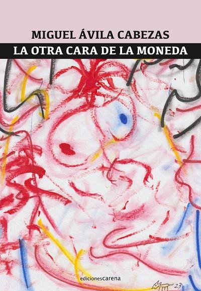 OTRA CARA DE LA MONEDA, LA | 9788419890542 | AVILA CABEZAS, MIGUEL
