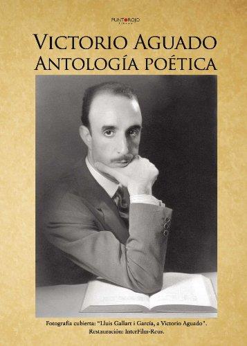 ANTOLOGÍA POÉTICA VICTORIO AGUADO | 9788416007332 | AGUADO CALVO, JOSÉ ANTONIO