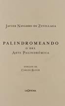 PALINDROMEANDO O DEL ARTE PALINDROMICA | 9788493794842 | NAVARRO DE ZUVILLAGA, JAVIER