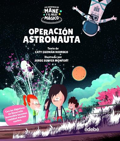 AVENTURAS DE MANE Y EL RELOJ MÁGICO 02, LAS. OPERACIÓN ASTRONAUTA | 9788468355412 | GUZMÁN RODRIGO, CATY