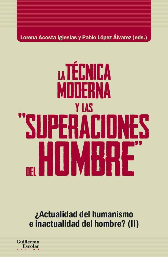 TÉCNICA MODERNA Y LAS "SUPERACIONES DEL HOMBRE", LA | 9788417134709