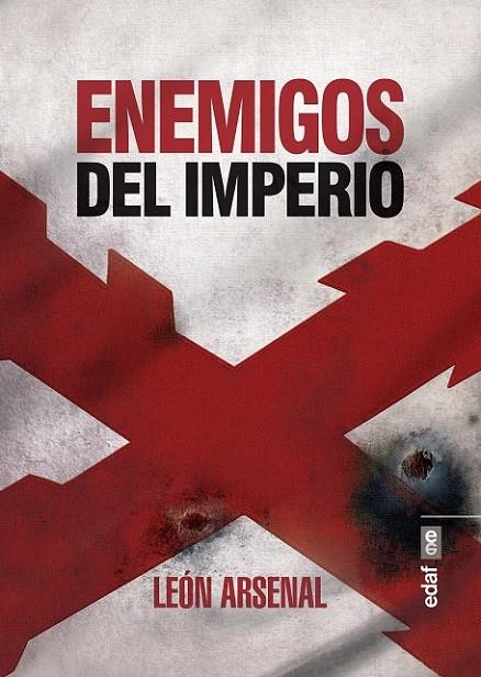 ENEMIGOS DEL IMPERIO | 9788441438828 | ARSENAL, LEÓN