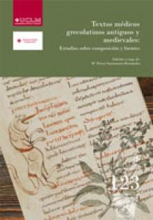 TEXTOS MÉDICOS GRECOLATINOS ANTIGUOS Y MEDIEVALES: ESTUDIOS SOBRE COMPOSICIÓN Y FUENTES | 9788484278825 | SANTAMARÍA HERNÁNDEZ, MARÍA TERESA