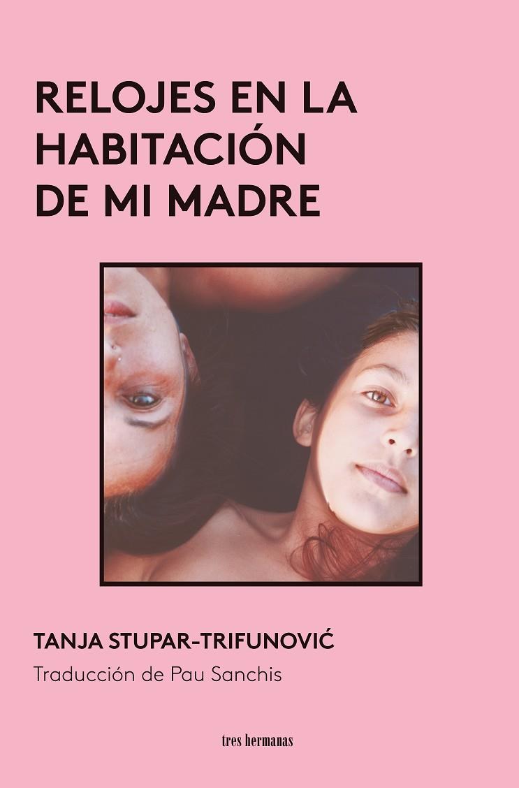 RELOJES EN LA HABITACIÓN DE MI MADRE | 9788419243744 | STUPARTRIFUNOVIC, TANJA