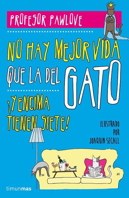 NO HAY VIDA COMO LA DEL GATO | 9788448019457 | PROFESOR PAWLOVE