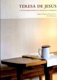 LIBRO TERESA DE JESUS Y SUS FUNDACIONES EN CASTILLA LA MANCHA | 9788494266911 | DE BUENES Y BARRA, MIGUEL ANGEL