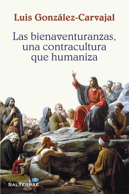 BIENAVENTURANZAS, UNA CONTRACULTURA QUE HUMANIZA, LAS | 9788429321210 | GONZÁLEZ-CARVAJAL SANTABÁRBARA, LUIS