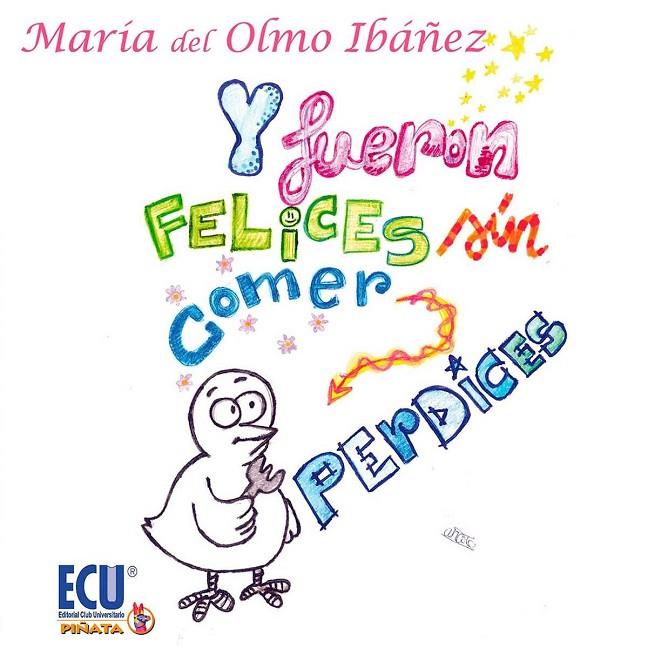 Y FUERON FELICES SIN COMER PERDICES | 9788499486703 | DEL OLMO IBÁÑEZ, MARÍA DESAMPARADOS