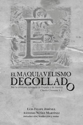 MAQUIAVELISMO DEGOLLADO, EL | 9789585788190 | JIMÉNEZ JIMÉNEZ, LUIS FELIPE