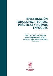 INVESTIGACIÓN PARA LA PAZ : TEORÍAS, PRÁCTICAS Y NUEVOS ENFOQUES | 9788413134956 | DÍAZ PÉREZ, GUILLERMINA