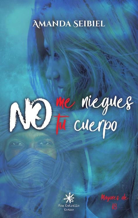 NO ME NIEGUES TU CUERPO | 9788417008338 | SEIBIEL, AMANDA