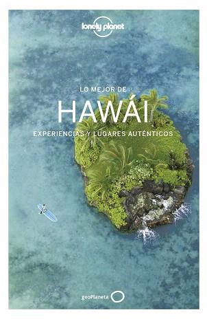 HAWÁI : LONELY PLANET -  LO MEJOR DE [2018] | 9788408179542