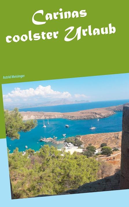 CARINAS COOLSTER URLAUB | 9783750401259 | MEISINGER, ASTRID